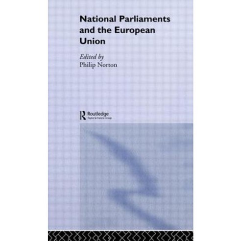 National Parliaments and the European Union Paperback, Routledge