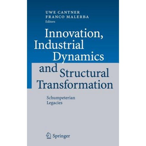 Innovation Industrial Dynamics and Structural Transformation: Schumpeterian Legacies Hardcover, Springer