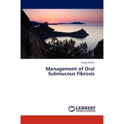 Management of Oral Submucous Fibrosis Paperback, LAP Lambert Academic Publishing