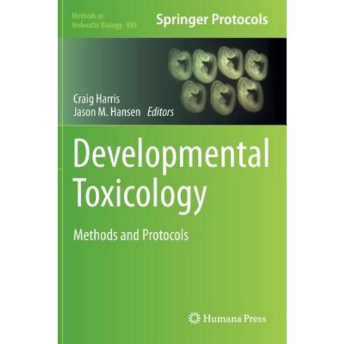 Developmental Toxicology: Methods and Protocols Hardcover, Humana Press