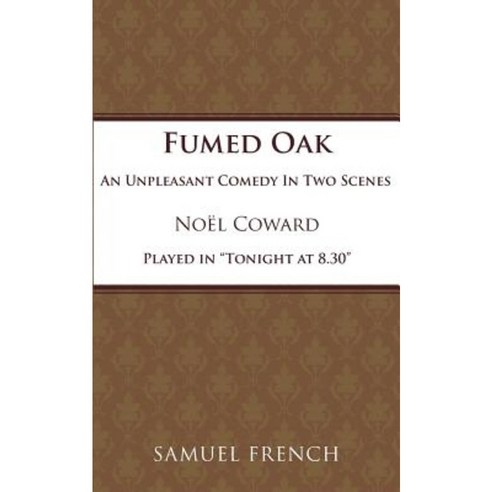 Fumed Oak Paperback, Samuel French Ltd