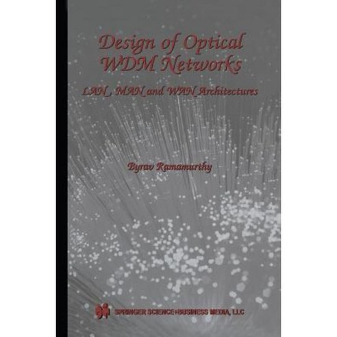 Design of Optical Wdm Networks: LAN Man and WAN Architectures Paperback, Springer