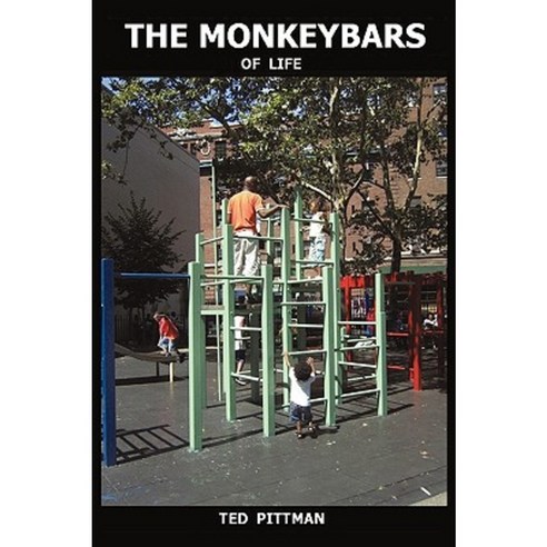 The Monkeybars of Life Paperback, iUniverse