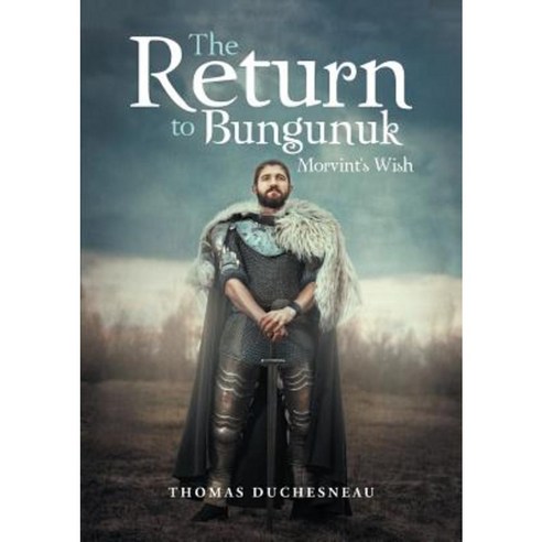 Return to Bungunuk: Morvint''s Wish Paperback, Lulu Publishing Services