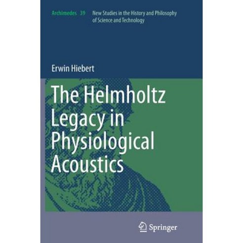 The Helmholtz Legacy in Physiological Acoustics Paperback, Springer