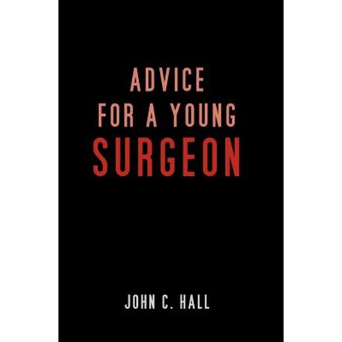 Advice for a Young Surgeon Paperback, Vivid Publishing