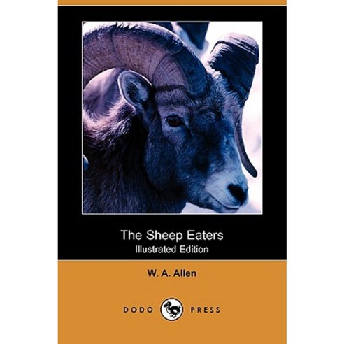 The Sheep Eaters (Illustrated Edition) (Dodo Press) Paperback, Dodo Press