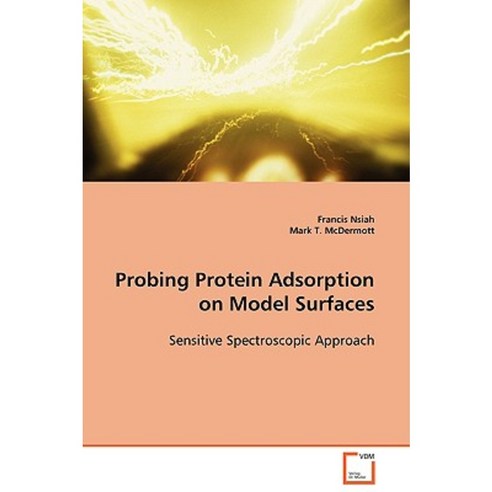 Probing Protein Adsorption on Model Surfaces Paperback, VDM Verlag