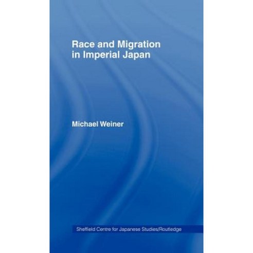Race and Migration in Imperial Japan Hardcover, Routledge