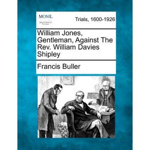 William Jones Gentleman Against the REV. William Davies Shipley Paperback, Gale Ecco, Making of Modern Law