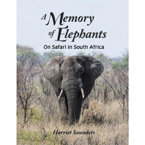 A Memory of Elephants: On Safari in South Africa Paperback, Chalouise Books