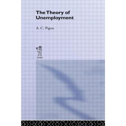Theory of Unemployment Hardcover, Frank Cass Publishers
