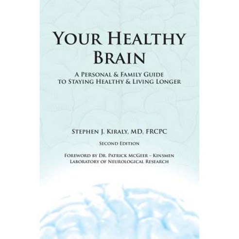 Your Healthy Brain: A Personal and Family Guide to Staying Healthy and Living Longer Paperback, Lulu Publishing Services
