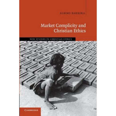 Market Complicity and Christian Ethics Paperback, Cambridge University Press
