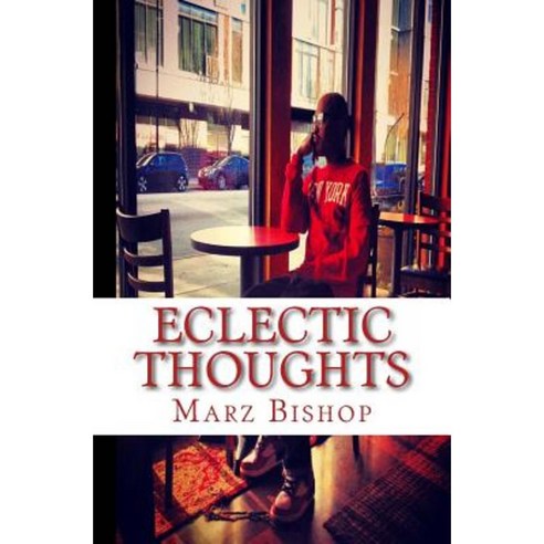Eclectic Thoughts: A Book of Poems Paperback, Createspace