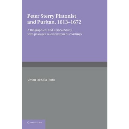 Peter Sterry:Platonist and Puritan 1613 1672, Cambridge University Press