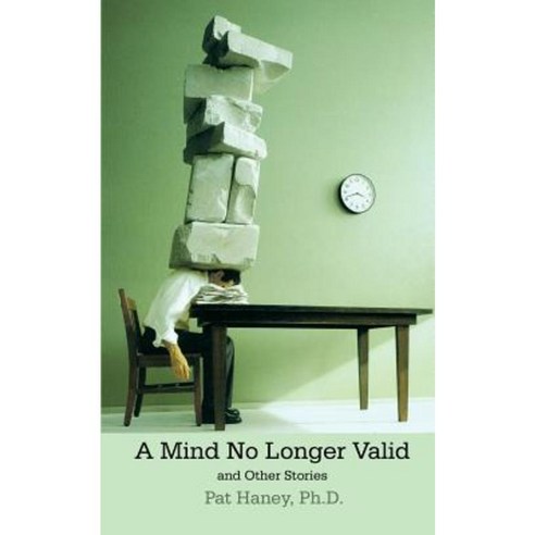 A Mind No Longer Valid and Other Stories Paperback, Authorhouse
