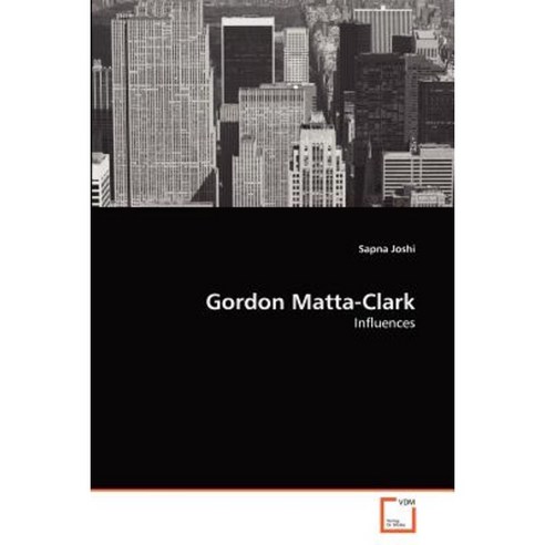Gordon Matta-Clark Paperback, VDM Verlag