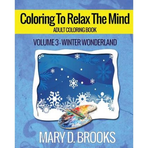 Coloring to Relax the Mind: Winter Wonderland Paperback, Ausxip Publishing