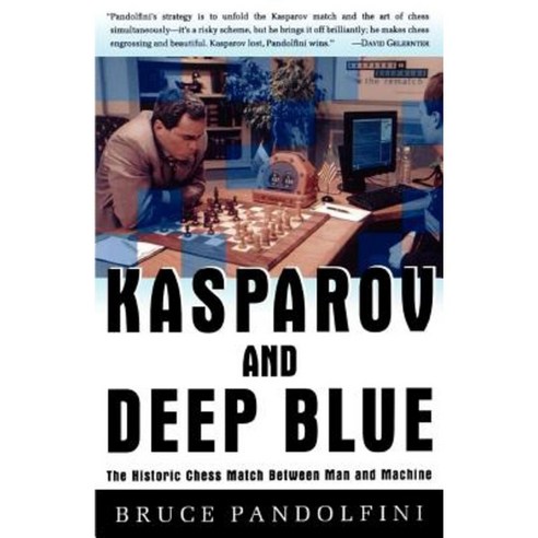 Kasparov and Deep Blue: The Historic Chess Match Between Man and Machine Paperback, Touchstone Books