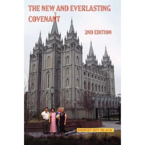 The New and Everlasting Covenant: 2nd Edition Paperback, Authorhouse