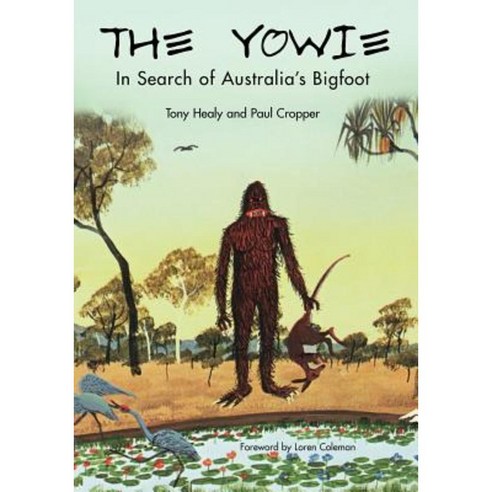 The Yowie: In Search of Australia''s Bigfoot Paperback, Anomalist Books