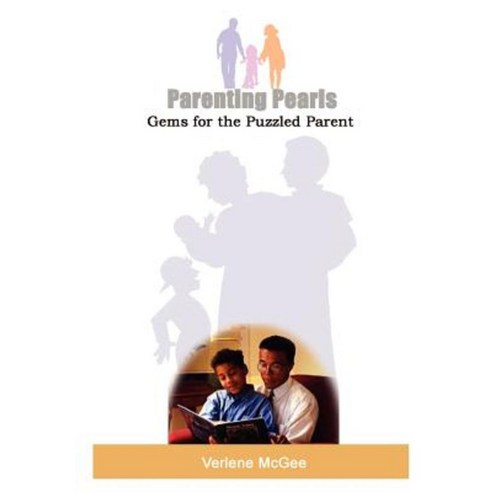 Parenting Pearls: Gems for the Puzzled Parent Hardcover, Authorhouse