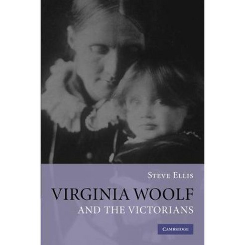 Virginia Woolf and the Victorians Paperback, Cambridge University Press