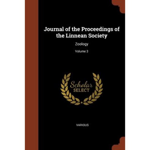 Journal of the Proceedings of the Linnean Society: Zoology; Volume 3 Paperback, Pinnacle Press