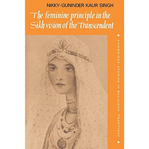 The Feminine Principle in the Sikh Vision of the Transcendent, Cambridge University Press