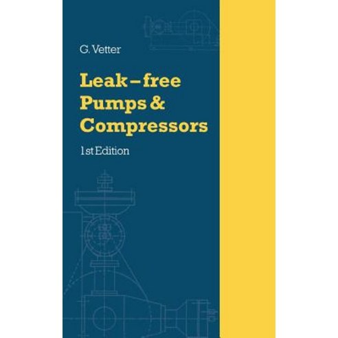 Leak-Free Pumps and Compressors Handbook Hardcover, Elsevier Science