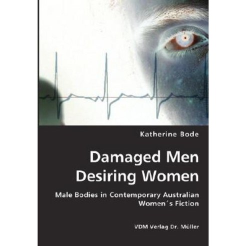 Damaged Men Desiring Women Paperback, VDM Verlag Dr. Mueller E.K.