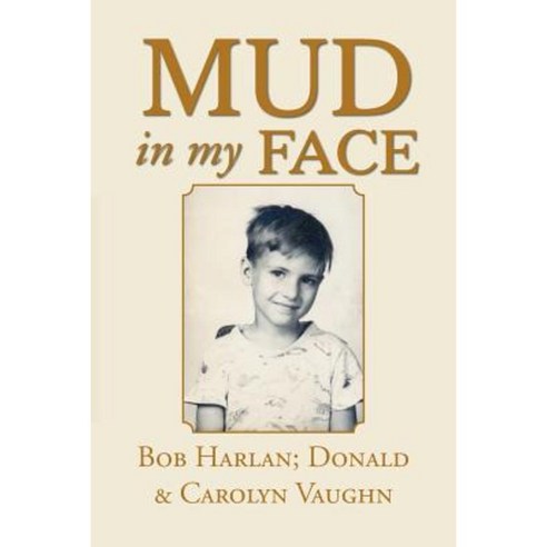 Mud in My Face Paperback, Authorhouse