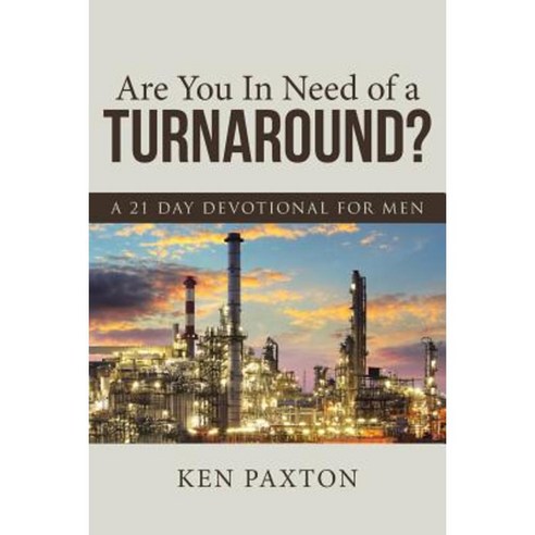 Are You in Need of a Turnaround?: A 21 Day Devotional for Men Paperback, WestBow Press