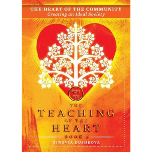 The Heart of the Community: Creating an Ideal Society Paperback, Radiant Books