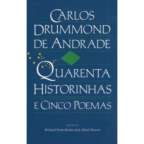 Carlos Drummond de Andrade: Quarenta Historinhas: E Cinco Poemas Paperback, University Press of Florida
