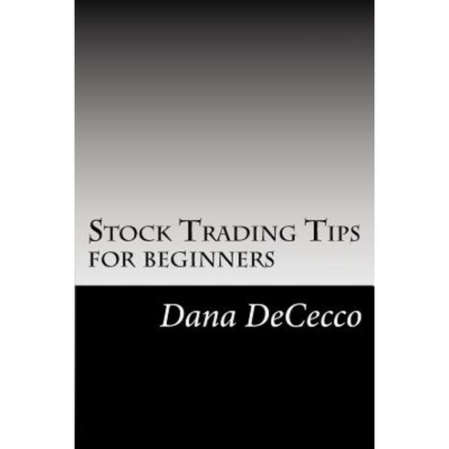 Stock Trading Tips: For Beginners Paperback, Createspace