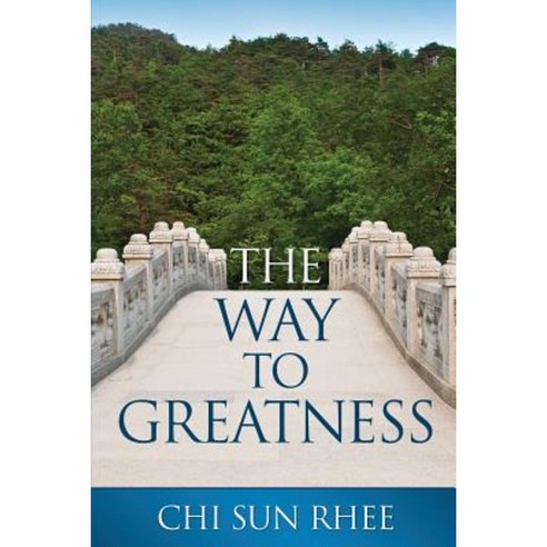 The Way to Greatness Paperback, First Edition Design Publishing