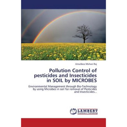 Pollution Control of Pesticides and Insecticides in Soil by Microbes Paperback, LAP Lambert Academic Publishing