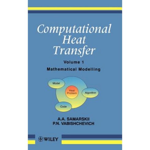 Computational Heat Transfer Mathematical Modelling Hardcover, Wiley