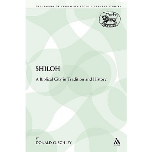 Shiloh: A Biblical City in Tradition and History Paperback, Continnuum-3pl