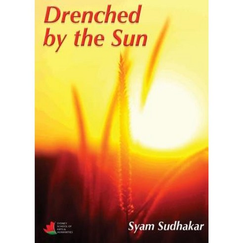 Drenched by the Sun Paperback, Sydney School of Arts and Humanities