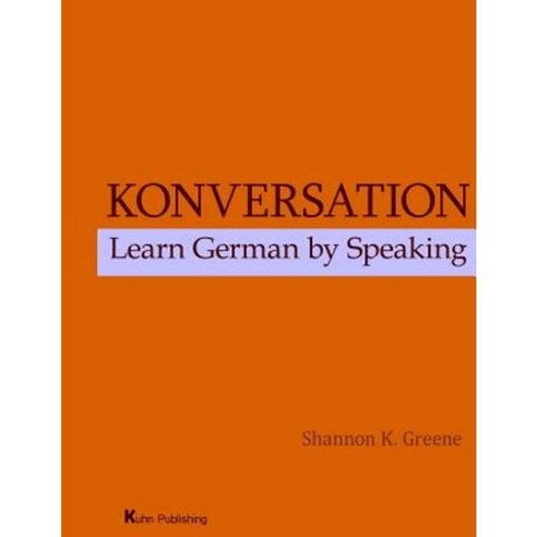 Konversation: Learn German by Speaking Paperback, Kuhn