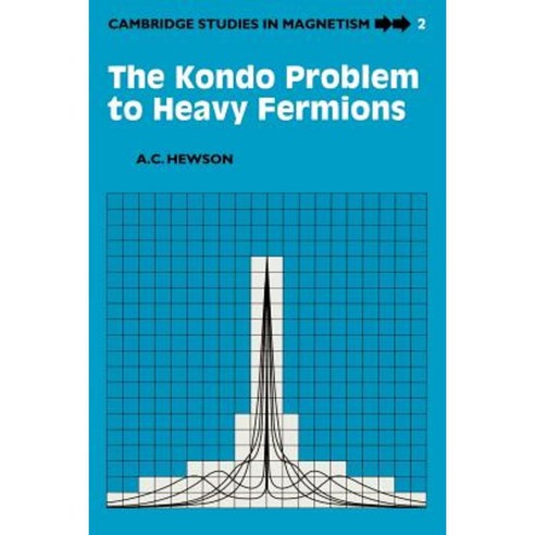 The Kondo Problem to Heavy Fermions, Cambridge University Press