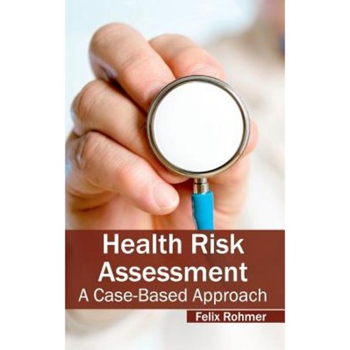 Health Risk Assessment: A Case-Based Approach Hardcover, Foster Academics