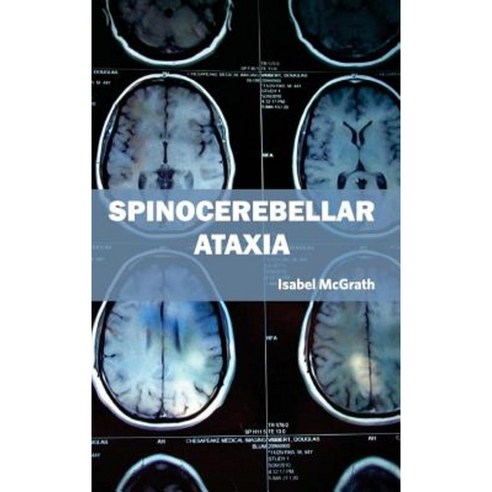 Spinocerebellar Ataxia Hardcover, Foster Academics