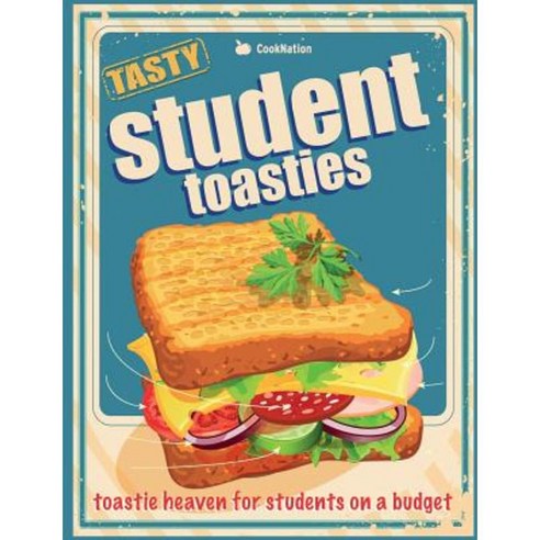 Student Toasties: Toastie Heaven for Students on a Budget Paperback, Bell & MacKenzie Publishing