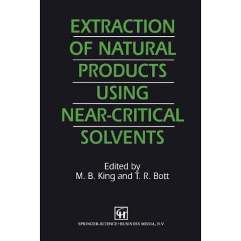 Extraction of Natural Products Using Near-Critical Solvents Paperback, Springer