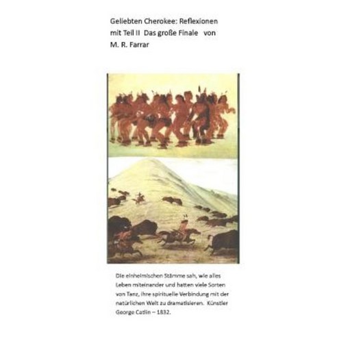 Geliebten Cherokee: Reflexionen Mit Das Grosse Finale: Teil II Das Grosse Finale Paperback, Createspace