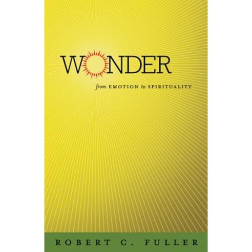 Wonder: From Emotion to Spirituality Paperback, University of North Carolina Press
